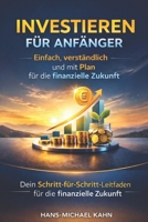 Investieren für Anfänger: Einfach, verständlich und mit Plan für die finanzielle Zukunft (German Edition) B0FHHN67KZ Book Cover