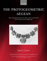 The Protogeometric Aegean: The Archaeology of the Late Eleventh and Tenth Centuries BC (Oxford Monographs on Classical Archaeology) 0199253447 Book Cover