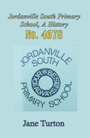 The History of Jordanville South Primary School 192230980X Book Cover