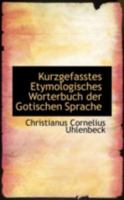 Kurzgefasstes Etymologisches Wörterbuch der Gotischen Sprache 1016476094 Book Cover