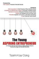 The Young Aspiring Entrepreneur: A 13-Year Old Girl from Silicon Valley Shares How to Overcome Age and Gender Barriers 1982942355 Book Cover