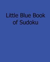 Little Blue Book of Sudoku: Easy to Read, Large Grid Sudoku Puzzles 1482543532 Book Cover