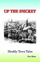 Up the Snicket: Shoddy Town Tales (Shoddy Towns Series) 0954068300 Book Cover