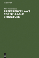 Preference Laws for Syllable Structure. And the Explanation of Sound Change with Special Reference to German, Germanic, Italian, and Latin: With Special ... to German, Germanic, Italian and Latin 3110113759 Book Cover