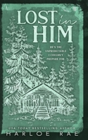 Lost in Him : A Grumpy Recluse Standalone Romance 1960561278 Book Cover