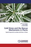 Cold Stress and the Rescue Mechanisms in Plants 6139456789 Book Cover