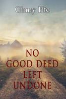 No Good Deed Left Undone 1626945217 Book Cover