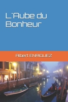 L' Aube du Bonheur 1549954881 Book Cover