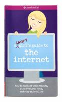 A Smart Girl's Guide to the Internet: Discover More About Yourself and How to Be Your Best (American Girl Library) 1593695993 Book Cover