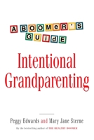 Intentional Grandparenting: A Boomer's Guide 0771030525 Book Cover