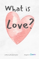 What is Love? B0DS61JXW2 Book Cover