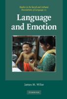 Language and Emotion (Studies in the Social and Cultural Foundations of Language) 0521682827 Book Cover