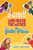 21 Girls Who Made the World a Better Place 0648979202 Book Cover