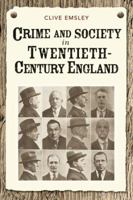 Crime and Society in Twentieth Century England 1405859024 Book Cover