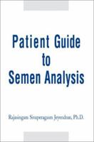 Patient Guide to Semen Analysis 0595279643 Book Cover