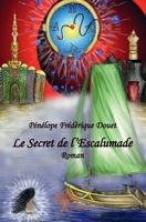 Le Secret de l'Escalumade: Roman (French Edition) 2332865659 Book Cover