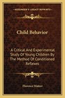 Child Behavior; A Critical and Experimental Study of Young Children by the ... 1163269093 Book Cover