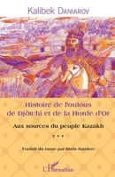 Histoire de l'oulous de Djötchi et de la Horde d'Or: Aux sources du peuple kazakh (French Edition) 2343139865 Book Cover