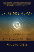 Coming Home: The Birth and Transformation of the Planetary Era 1584200723 Book Cover