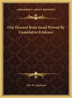 Our Descent from Israel Proved By Cumulative Evidence 0766139646 Book Cover