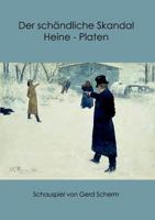 Der schändliche Skandal Heine-Platen: Schauspiel 3732250253 Book Cover