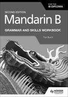 Mandarin B for the Ib Diploma Grammar and Skills Workbook 1510447628 Book Cover