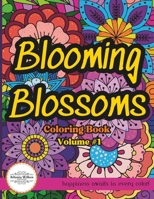 Blooming Blossoms Volume #1: Coloring Book for Adults with Large Sized Flower Patterns B0CSFH3KZ3 Book Cover