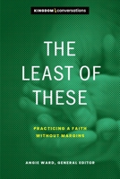 The Least of These: Practicing a Faith without Margins 1641584173 Book Cover