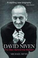 David Niven: The Man Behind the Balloon 1906779678 Book Cover