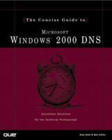 The Concise Guide to Microsoft Windows 2000 Dns 0789723352 Book Cover
