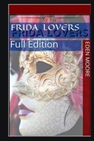 Frida Lovers: Full Edition 1695487397 Book Cover