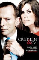Credlin & Co.: How the Abbott Government Destroyed Itself 1863958096 Book Cover