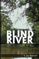 Blind River Saw It All 1365535673 Book Cover