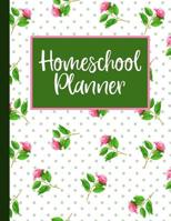 Homeschool Planner: A Homeschooling Lesson Planner and Tracker 1079991298 Book Cover