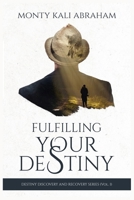 FULFILLING YOUR DESTINY: Destiny Discovery and Recovery Series B0CTBRM3YK Book Cover