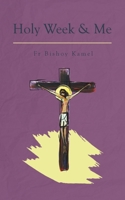 Holy Week and Me 1763545008 Book Cover