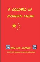 A Coward in Modern China 1480208450 Book Cover