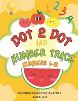 Dot 2 Dot and Number Tracing: Numbers 1-10 B0DZYK6FP9 Book Cover