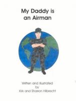 My Daddy is an Airman 1889658383 Book Cover