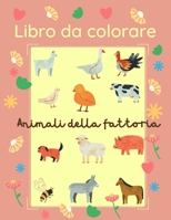 Libro da colorare Animali della fattoria: 25 immagini grandi e semplici per i principianti che imparano a colorare: et� 2-4, 6282995175 Book Cover