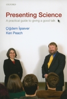 Presenting Science: A Practical Guide to Giving a Good Talk 0199549095 Book Cover