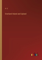 Overland Inland and Upland 3385201284 Book Cover