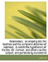 Deamoniacs an Enquiry Into the Heathen and the Scripture 053014588X Book Cover