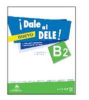 ¡Dale al DELE! B2: nuevo DELE B2 8415299672 Book Cover
