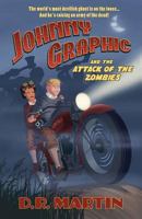 Johnny Graphic and the Attack of the Zombies 1735506729 Book Cover