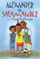 Alexander the Salamander and The Challenge 0615249191 Book Cover