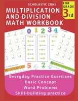 Multiplication and Division Math Workbook for 3rd Grade: Everyday Practice Exercises, Basic Concept, Word Problem, Skill-Building practice, Math Coloring, Elementary Math, Multiplication Facts, Common 1687538433 Book Cover