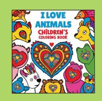 I Love Animals: Children's Coloring Book 1965772471 Book Cover