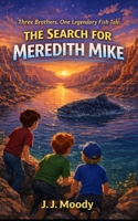 The Search for Meredith Mike (The Knight Brothers Mysteries) B0GQYGX12D Book Cover