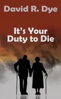 It's Your Duty to Die 1835388760 Book Cover